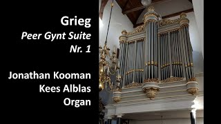 Edvard Grieg  Peer Gynt Suite 1 for Organ four hands  Jonathan Kooman amp Kees Alblas Organ [upl. by Aihgn]