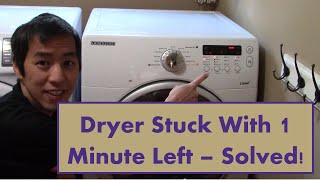 Dryer Stuck With 1 Minute Left – Solved [upl. by Ardisj]