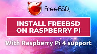 How to install FreeBSD on Raspberry Pi Raspberry Pi 4 support and desktop environment [upl. by Rendrag]