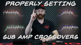 Tech Talk Properly Setting Sub Amp Crossovers [upl. by Enyaw331]