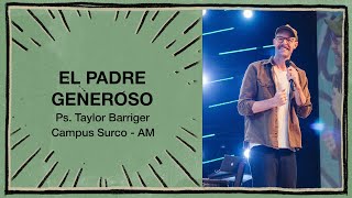 160624  Taylor Barriger  El padre generoso  Campus Surco AM [upl. by Ttirrem]