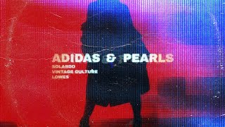 Solardo x Vintage Culture x LOWES  Adidas amp Pearls Lyric Video [upl. by Ojeitak509]