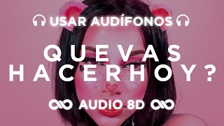 Q U E V A S H A C E R H O Y   Omar Courtz De La Rose  PRIMERA MUSA  AUDIO 8D 🎧 [upl. by Nanaek]