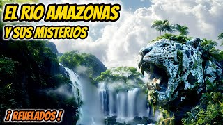 ¡IMPACTANTE  EL RIO AMAZONAS Y SUS SECRETOS AL DESCUBIERTO DOCUMENTAL 💀¿Donde Nace y desemboca💀 [upl. by Aztiley]