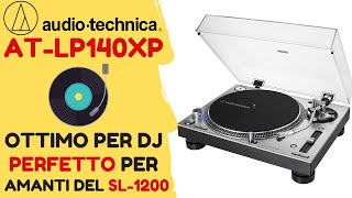 ATLP140XP ● IL GIRADISCHI PERFETTO PER I NOSTALGICI DEL TECHNICS SL1200 subs ● recensione [upl. by Nnaul]