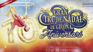 Gran Circ de Nadal de Girona  10è ANIVERSARI [upl. by Nitsu160]