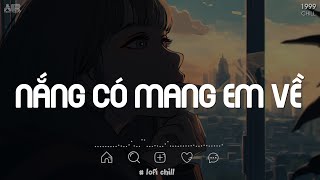 Nắng Có Mang Em Về Lofi  Mây Trôi Khẽ Trôi Trôi Đưa Em Về Nơi TikTok  Nhạc Chill TikTok 2024 [upl. by Roydd]