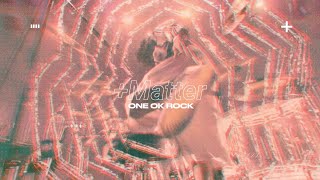 ONE OK ROCK Matter OFFICIAL MUSIC VIDEO [upl. by Betty]