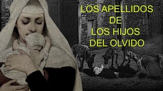 HISTORIA DE LOS APELLIDOS II Los Apellidos de los Hijos del Olvido [upl. by Rise]