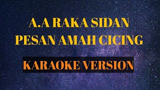 AA Raka Sidan  Pesan amah cicing karaoke version [upl. by Atterol]