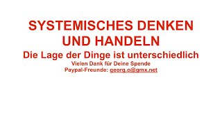 SYSTEMISCHES DENKEN UND HANDELN  die Lage der Dinge ist unterschiedlich [upl. by Bobby221]