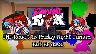 FNF React To Friday Night Funkin But BF diesFRIDAY NIGHT FUNKINElenaYT [upl. by Enixam]