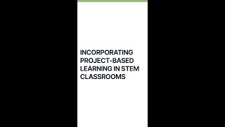 Incorporating ProjectBased Learning in STEM Classrooms [upl. by Rysler794]