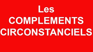 Comment reconnaître les compléments circonstanciels [upl. by Beau]