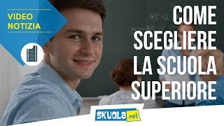 Iscrizioni 5 consigli per scegliere la scuola superiore [upl. by Cinemod496]