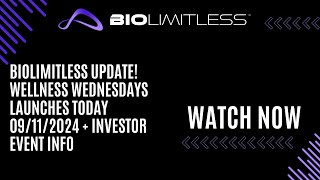 Biolimitless Update Wellness Wednesdays Launches Today  Investor Event Info [upl. by Rehotsirhc]