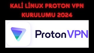 Kali Linux Proton VPN Kurulumu ve Sorun Giderme 2024 [upl. by Marl]