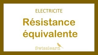 Electricité  Résistance équivalente [upl. by Humo]