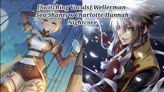 Switching Vocals Wellerman Sea Shanty x Charlotte Hannah Nightcore [upl. by Ian]