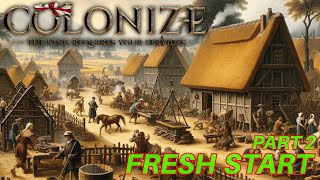 COLONIZE  Fresh Start  New World Colony Simulator  S2 E2 [upl. by Aphrodite917]