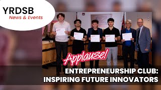 YRDSB News amp Events Entrepreneurship Club  Inspiring Future Innovators [upl. by Lemra238]