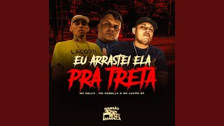 Eu Arrastei Ela pra Treta feat DJ CBO ORIGINAL [upl. by Einapets]