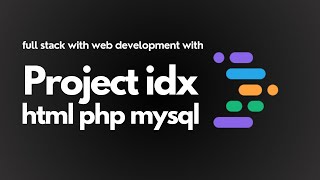 Episode 4  Project IDX HTML  PHP  MySQL  Project IDX Series For Full Stack Web Development [upl. by Ylrebmyk337]