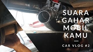 INSTALLING VALVETRONIC EXHAUST KNALPOT MOBIL INDONESIA  JONIS CAR VLOG [upl. by Neiman]