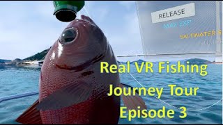 Real VR Fishing Journey  Tour Episode 3 [upl. by Norha]