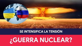 ¿Estamos al borde de una GUERRA NUCLEAR mundial La tensión aumenta entre Rusia y Ucrania [upl. by Sayles920]