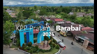 VIDEO PROFIL KPP PRATAMA BARABAI 2024 [upl. by Qahsi]