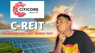 CITICORE ENERGY REIT  CREIT IPO REVIEW  THE FIRST ENERGY REIT IN PH IPO PRICE 255 [upl. by Laks]