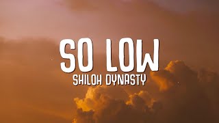 Shiloh Dynasty  So Low Lyrics [upl. by Bob]