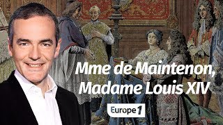 Au coeur de lhistoire Mme de Maintenon Madame Louis XIV Franck Ferrand [upl. by Akiraa20]