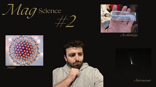 MAG SCIENCE 2 Capsule temporelle Comète du siècle et traitement du cancer du foie [upl. by Dranreb]