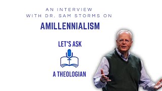 AMILLENNIALISM WITH DR SAM STORMS [upl. by Ellehsram]