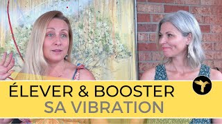 Élever et booster sa Vibration [upl. by China]