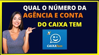 Qual o número da agência e conta do caixa tem [upl. by Anairad724]