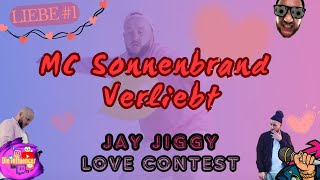 ❤️ 1  MC Sonnenbrand  Verliebt  JAY JIGGY LOVE CONTEST jayjiggy lovecontest [upl. by Ahsinrev]