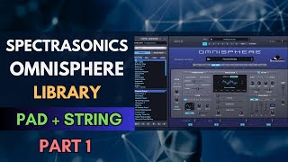 Spectrasonics Omnisphere Presets Library  PAD  STRING  PART 1 No Talking [upl. by Millhon]