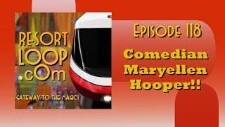 ResortLoop com Podcast Episode 118 Comedian Maryellen Hooper [upl. by Rosamund]