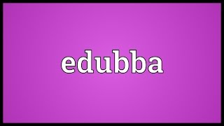 Edubba Meaning [upl. by Kamin]