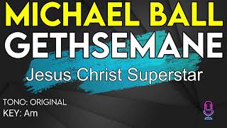 Michael Ball  Gethsemane Jesus Christ Superstar  Karaoke Instrumental [upl. by Ledda]