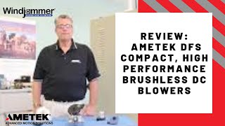 Review AMETEK DFS Compact High Performance Brushless DC Blowers [upl. by Aisanat]