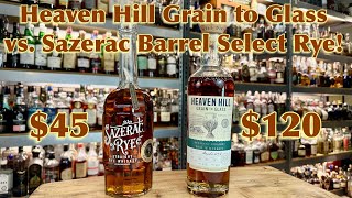 Heaven Hill’s Grain to Glass Rye vs Sazerac House Barrel Select [upl. by Philbrook]