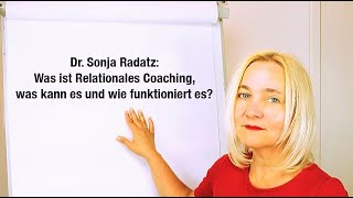 Dr Sonja Radatz Was ist Relationales Coaching was kann es und wie funktioniert es [upl. by Laehcimaj]