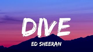 Ed Sheeran  Dive Lyrics [upl. by Leelaj]