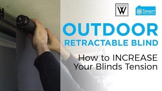 Windoware Outdoor Retractable Blind  How to INCREASE your Blind Tension [upl. by Imorej734]