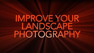 3 SIMPLE STEPS to MASSIVELY IMPROVE your landscape photography [upl. by Omidyar]