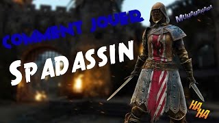 For Honor  COMMENT JOUER SPADASSIN [upl. by Janet745]